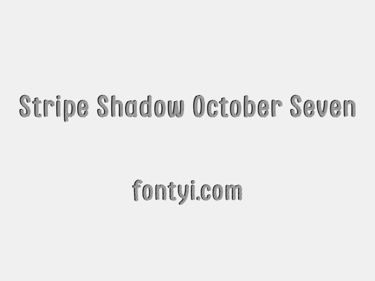Stripe Shadow October Seven