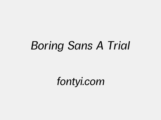 Boring Sans A Trial