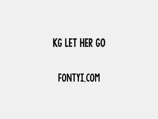 KG LET HER GO
