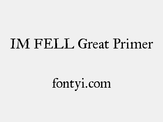IM FELL Great Primer