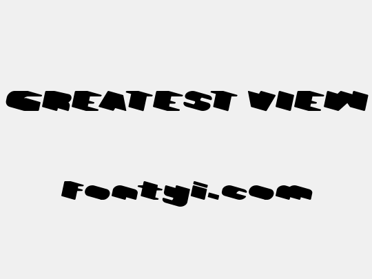 GREATEST VIEW