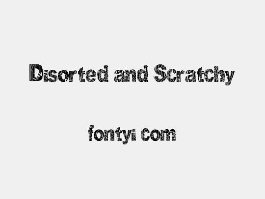 Disorted and Scratchy