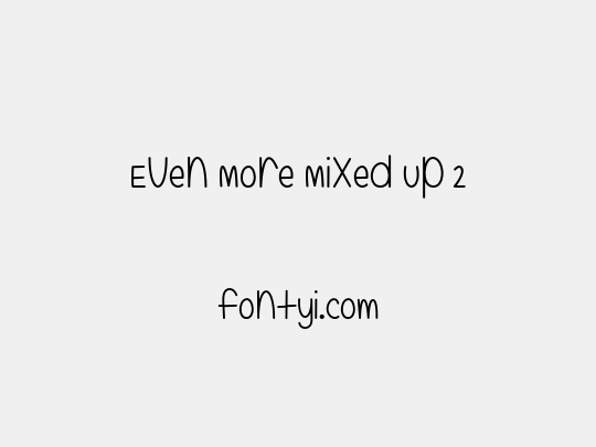 Even More Mixed Up 2