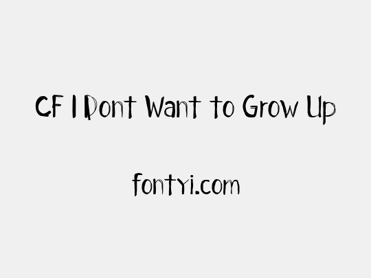 CF I Dont Want to Grow Up