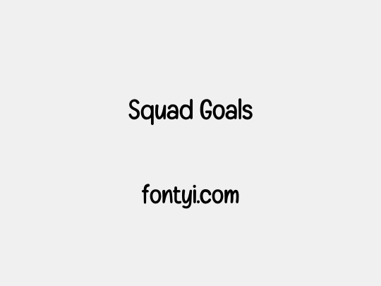 Squad Goals
