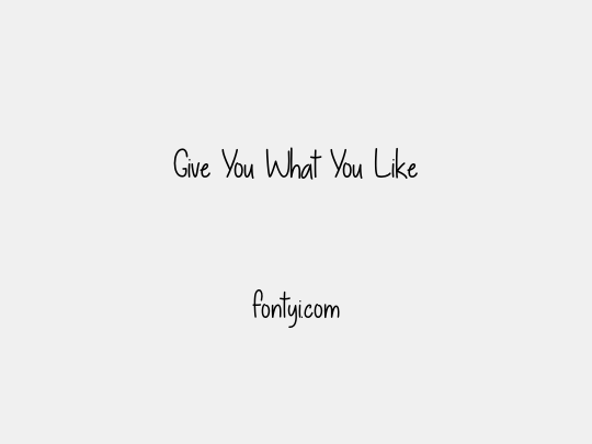 Give You What You Like