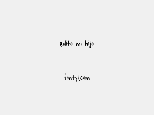 edito mi hijo