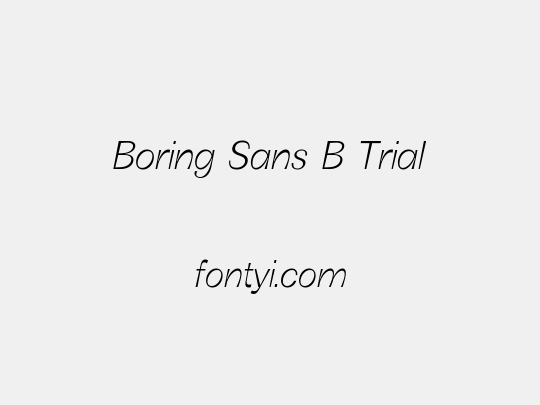 Boring Sans B Trial