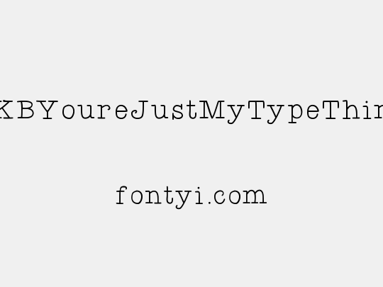 KBYoureJustMyTypeThin