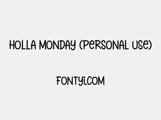 Holla Monday (personal Use)