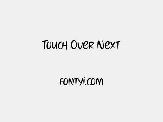 Touch Over Next