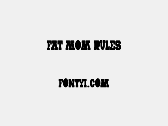 Fat Mom Rules