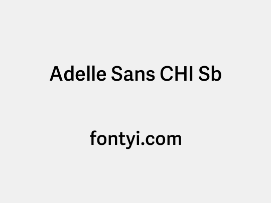 Adelle Sans CHI Sb