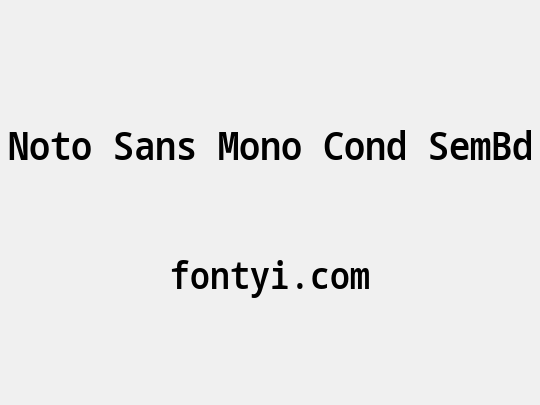 Noto Sans Mono Cond SemBd