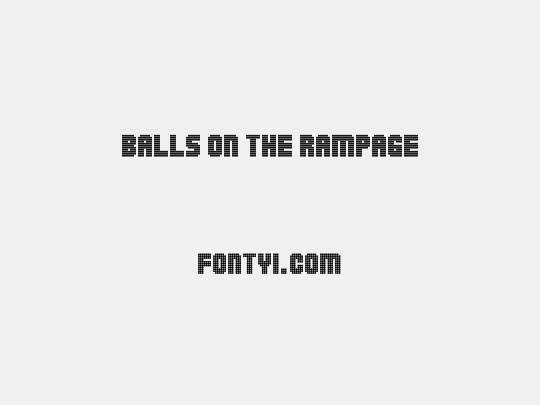 Balls on the rampage