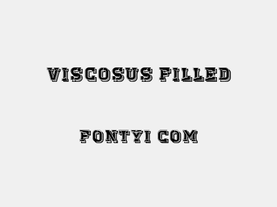Viscosus Filled