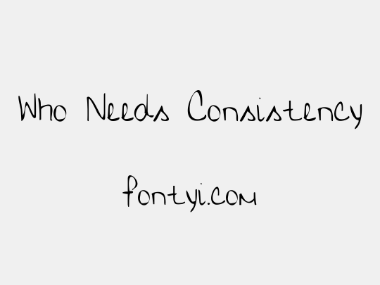 Who Needs Consistency