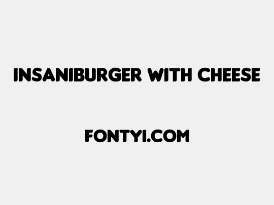 Insaniburger with Cheese