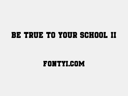 Be True To Your School II