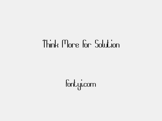 Think More For Solution