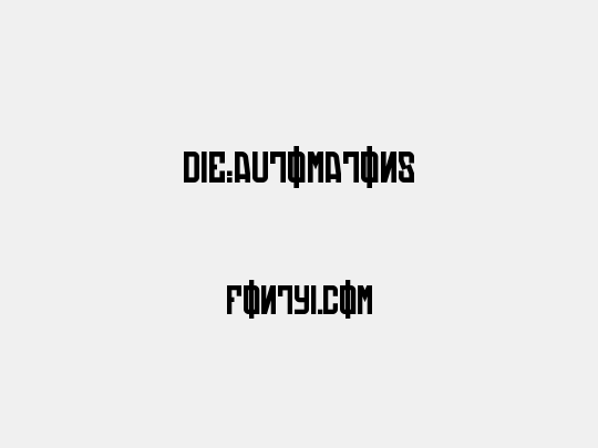 Die:Automatons