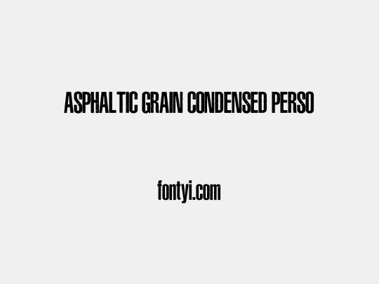 ASPHALTIC GRAIN CONDENSED PERSO