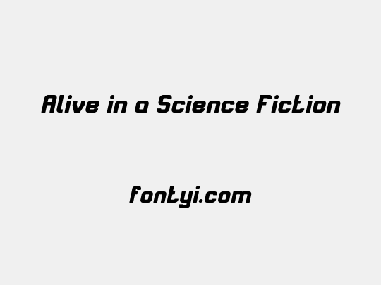 Alive in a Science Fiction
