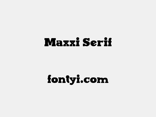 Maxxi Serif