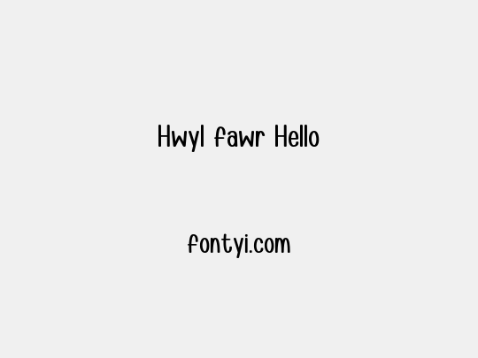 Hwyl fawr Hello