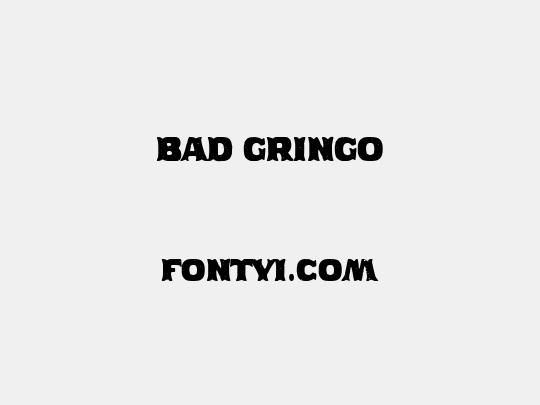 Bad Gringo
