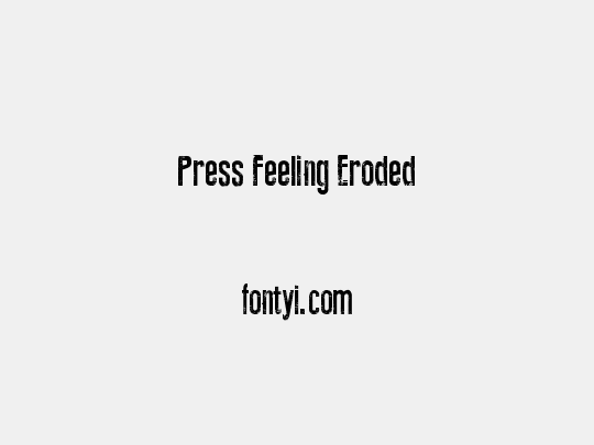 Press Feeling Eroded