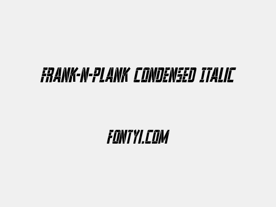 Frank-n-Plank Condensed Italic