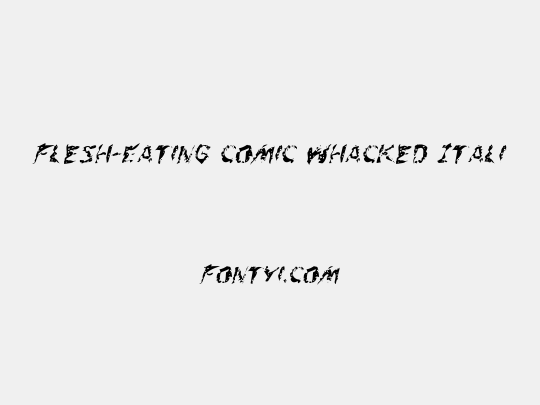 Flesh-Eating Comic Whacked Italic