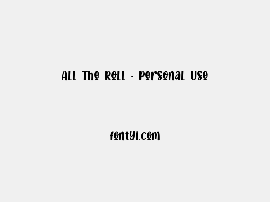 All The Roll - Personal Use