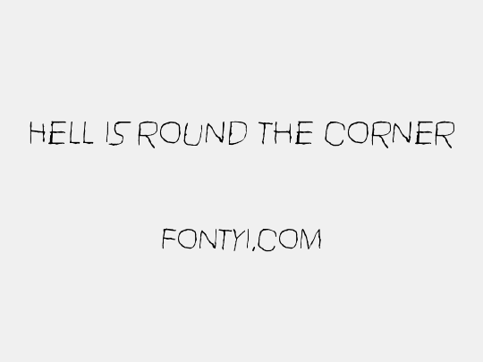 Hell is round the corner