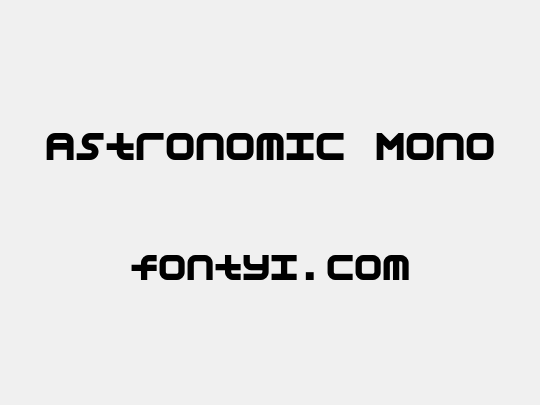 Astronomic Mono