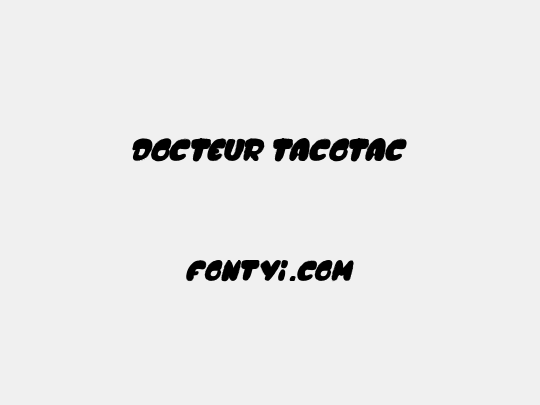 DOCTEUR TACOTAC