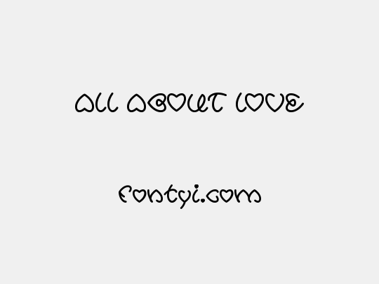 ALL ABOUT LOVE