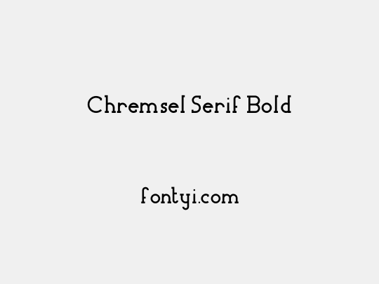 Chremsel Serif Bold