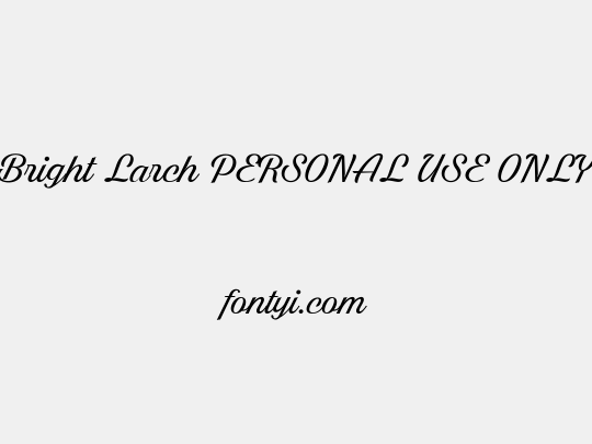 Bright Larch PERSONAL USE ONLY