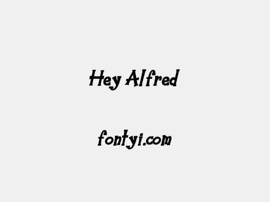 Hey Alfred
