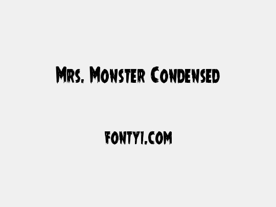 Mrs. Monster Condensed