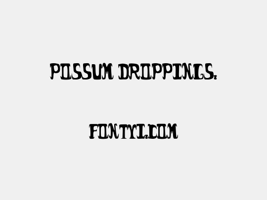possum droppings.