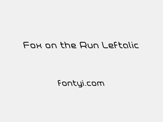 Fox on the Run Leftalic