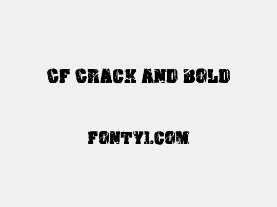 CF Crack and Bold
