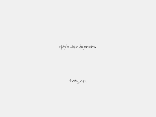 apple cider daydreams