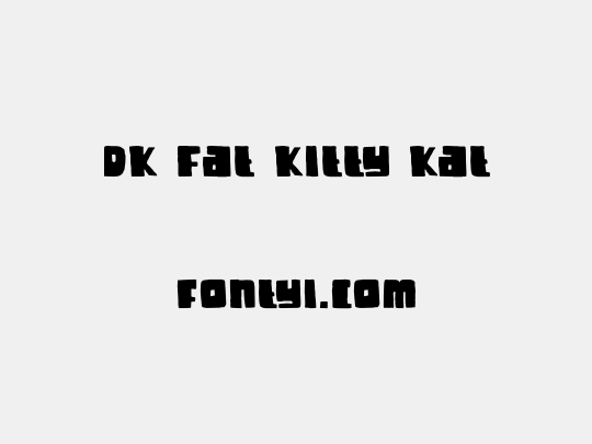 DK Fat Kitty Kat