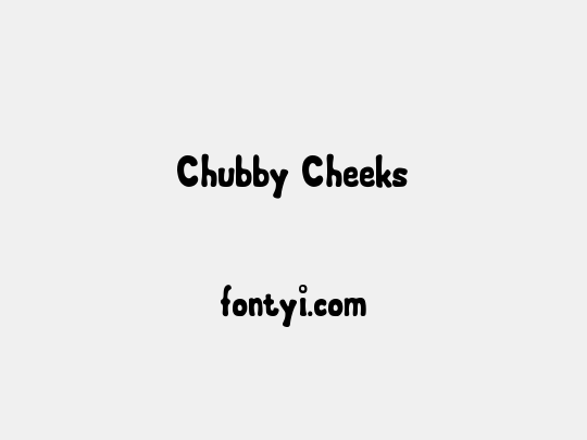 Chubby Cheeks