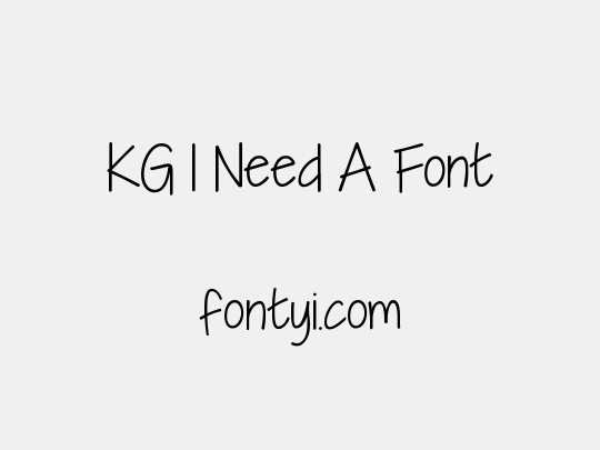 KG I Need A Font