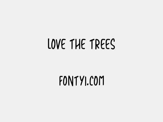 Love The Trees